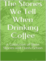 The Stories We Tell When Drinking Coffee
