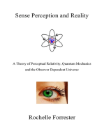 Sense Perception and Reality: A theory of perceptual relativity, quantum mechanics and the observer dependent universe