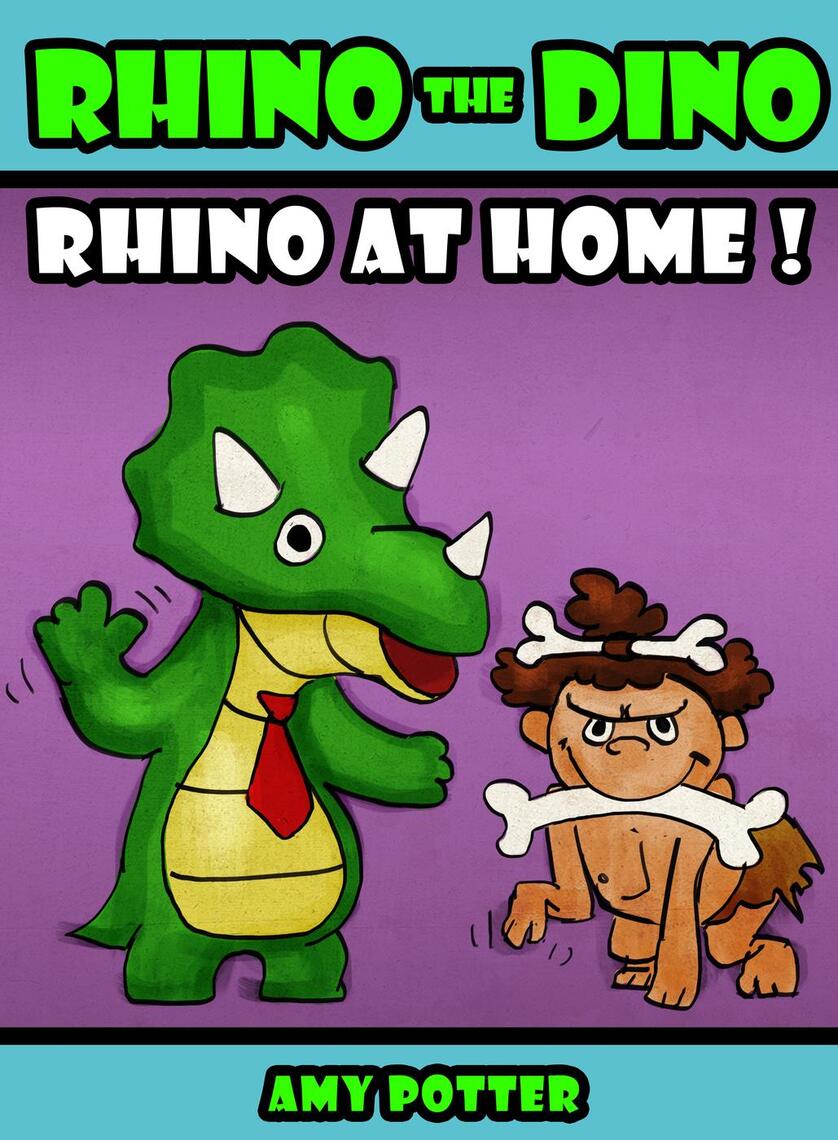 Rhino the Dino: Rhino at Home by Amy Potter - Ebook | Everand