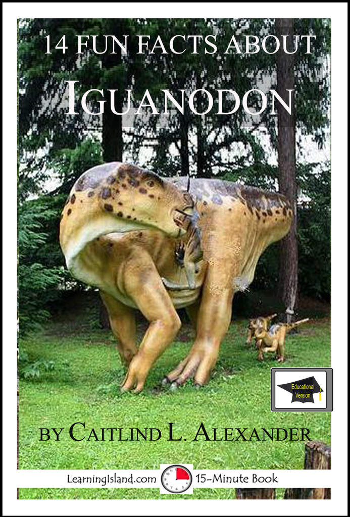 Read 14 Fun Facts About Iguanodon Educational Version Online by