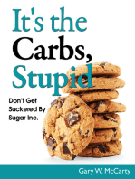 It's The Carbs, Stupid!