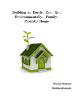 Building an Earth-, Eco-, Qi-, Environmentally-, Family- Friendly Home
