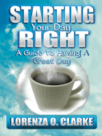 Starting Your Day Right "A Guide To Having A Great Day"