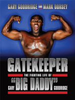 Gatekeeper: The Fighting Life of Gary “Big Daddy” Goodridge