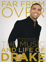 Far From Over: The Music and Life of Drake, The Unofficial Story