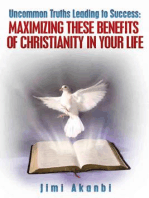 Uncommon Truths Leading To Success: Maximizing These Benefits of Christianity in Your Life