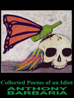 Collected Poems Of An Idiot