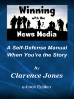 Winning with the News Media: A Self-Defense Manual When You're the Story