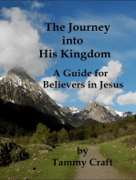 The Journey into His Kingdom, A Guide for Believers in Jesus