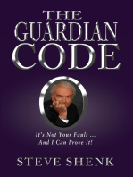 The Guardian Code: It's Not Your Fault [And I Can Prove It!]