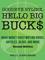 Goodbye Byline, Hello Big Bucks: Make Money Ghostwriting Books, Articles, Blogs, and More, Second Edition