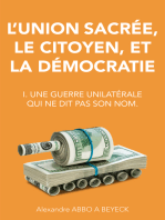 L'union sacrée, le citoyen, et la démocratie: I. Une guerre unilatérale qui ne dit pas son nom.