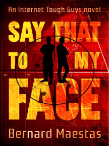 Read Say That To My Face Online By Bernard Maestas Books