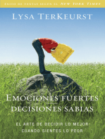 Emociones fuertes---decisiones sabias: El arte de decidir lo mejor cuando sientes lo peor