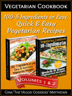 Vegetarian Cookbook: 100 - 5 Ingredients or Less, Quick & Easy Vegetarian Recipes (Volumes 1 & 2)