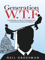 Generation W.T.F: How Millennials Can Stop the Mushrooming Costs of Social Security, Medicaid, and Medicare