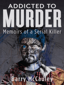 Addicted To Murder (Memoirs of a Serial Killer) by Barry McCauley ...