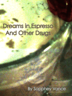 Dreams in Espresso and Other Drugs