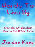 Words to Live By: Words of Wisdom For a Better Life
