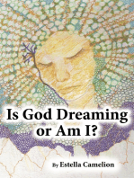 Is God Dreaming or Am I?