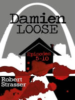Damien Loose, Episodes 5