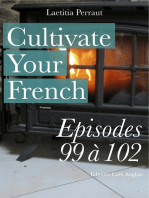 Cultivate Your French Episodes 99 à 102