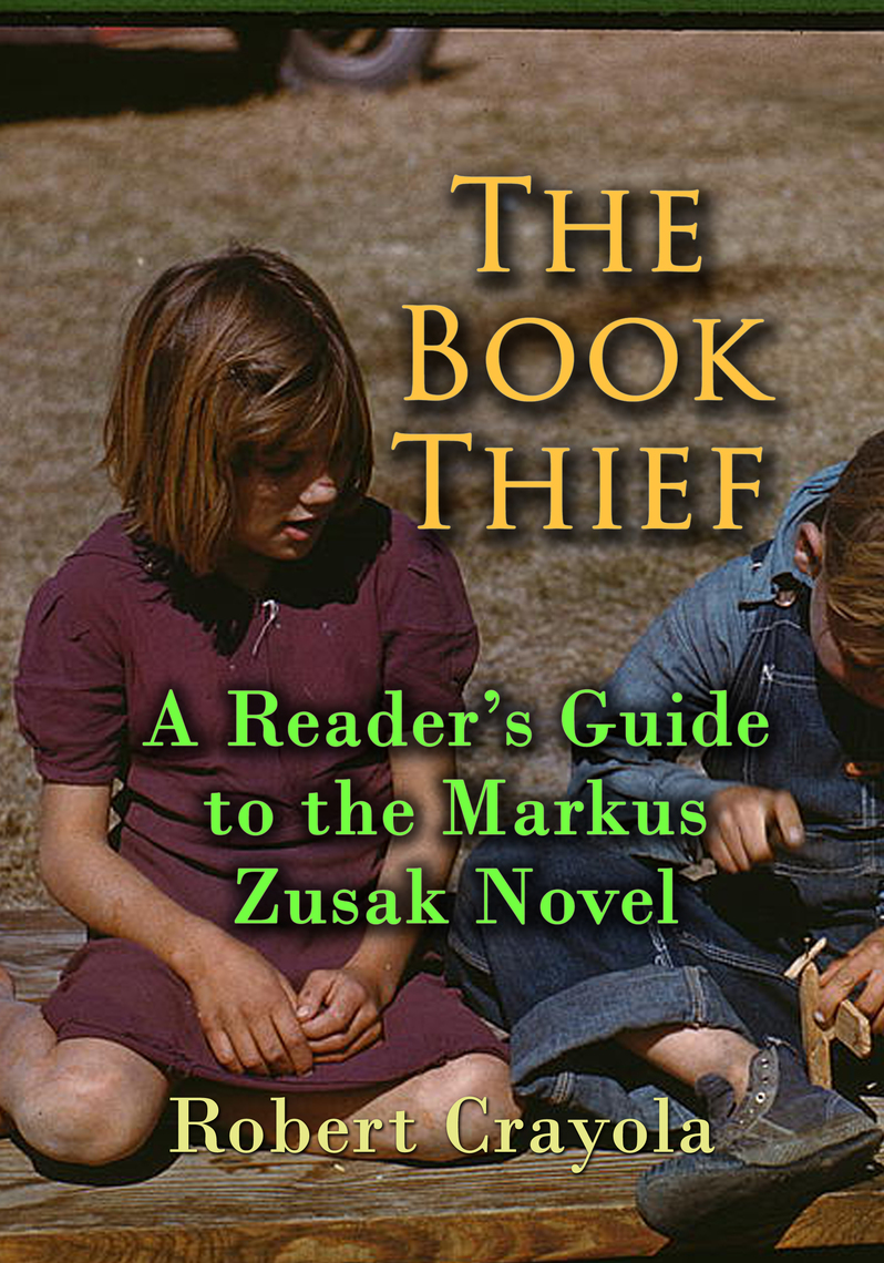 The Book Thief: A Reader's Guide to the Markus Zusak Novel by Robert ...