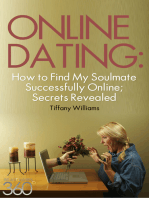 Online Dating: How to Successfully Find My Soulmate Online; Secrets Revealed