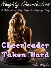 Cheerleader Taken Hard (A Reluctant and Very Rough Sex Gangbang Story) by  John Waylon - Ebook | Scribd