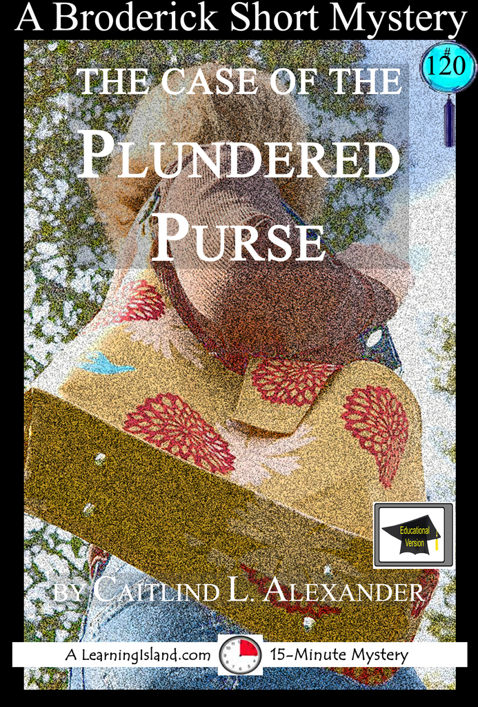 The Case of the Plundered Purse: A 15-Minute Brodericks Mystery ...