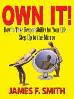 Own It! How to Take Responsibility for Your Life