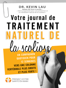 Lisez Votre Journal De Traitement Naturel De La Scoliose Un Compagnon Quotidien Pour 12 Semaines Vers Une Colonne Vertebrale Plus Droite Et Plus Forte De Kevin Lau En Ligne Livres
