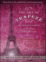 The Art of Trapeze: One Woman's Journey of Soaring, Surrendering, and Awakening