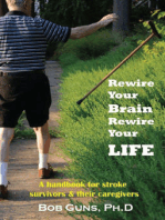 Rewire Your Brain, Rewire Your Life: A Handbook for Stroke Survivors & Their Caregivers