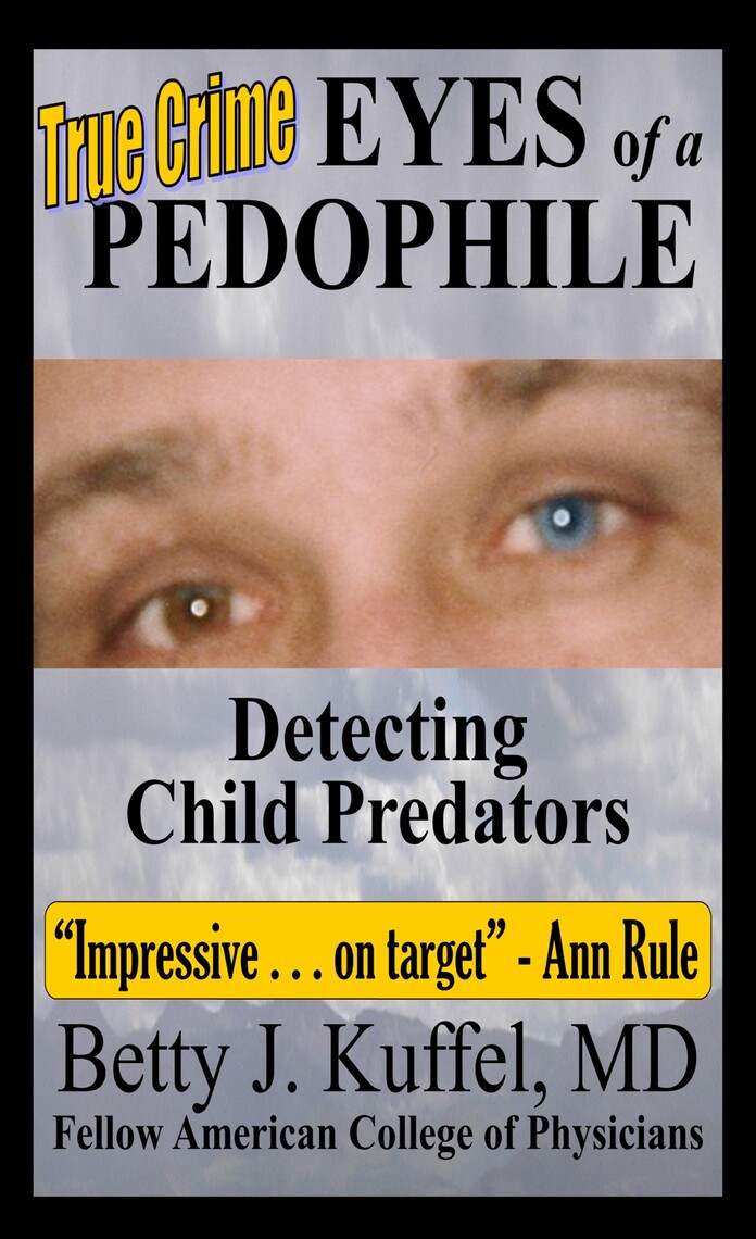 Annabelle Flowers Incest Porn - Eyes of a Pedophile Detecting Child Predators by Betty Kuffel - Ebook |  Scribd
