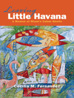 Leaving Little Havana: A Memoir of Miami’s Cuban Ghetto