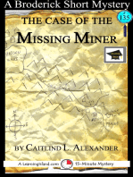 The Case of the Missing Miner: A 15-Minute Brodericks Mystery, Educational Version