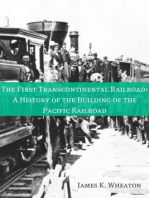 The First Transcontinental Railroad: A History of the Building of the Pacific Railroad