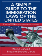 A Simple Guide to the Immigration Laws of the United States: What You Need to Know When You Come to America