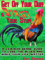 Get Off Your Duff & Strut Your Stuff: A common sense guide to lose the blues and Make Your Life Matter