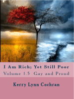 I Am Rich; Yet Still Poor: Volume 1.5 Gay and Proud