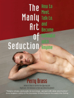 The Manly Art of Seduction: How to Meet, Speak to, and Become Intimate with Anyone