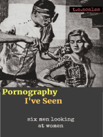 Pornography I've Seen: six men looking at women