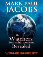 The Watchers from within moments, Revealed