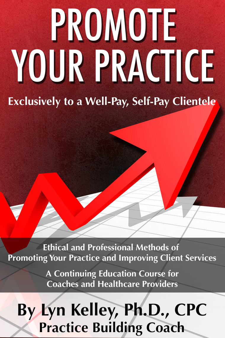 Healthcare Providers: How to Promote Your Practice to a Well-Pay, Self ...