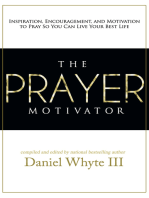 The Prayer Motivator: Inspiration, Encouragement, and Motivation to Pray So You Can Live Your Best Life