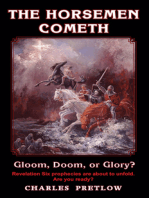 The Horsemen Cometh: Gloom, Doom, or Glory