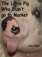 The Little Pig Who Didn't Go To Market