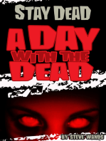 Stay Dead: A Day With The Dead