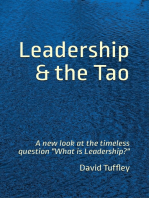Leadership & The Tao a New Look at the Timeless Question “What Is Leadership?”